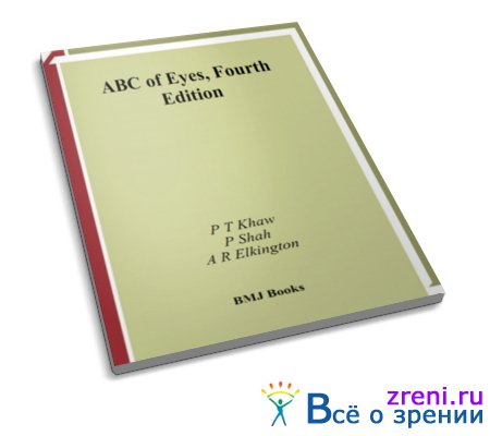 ABC of Eyes | P T Khaw, P Shah, A R Elkington